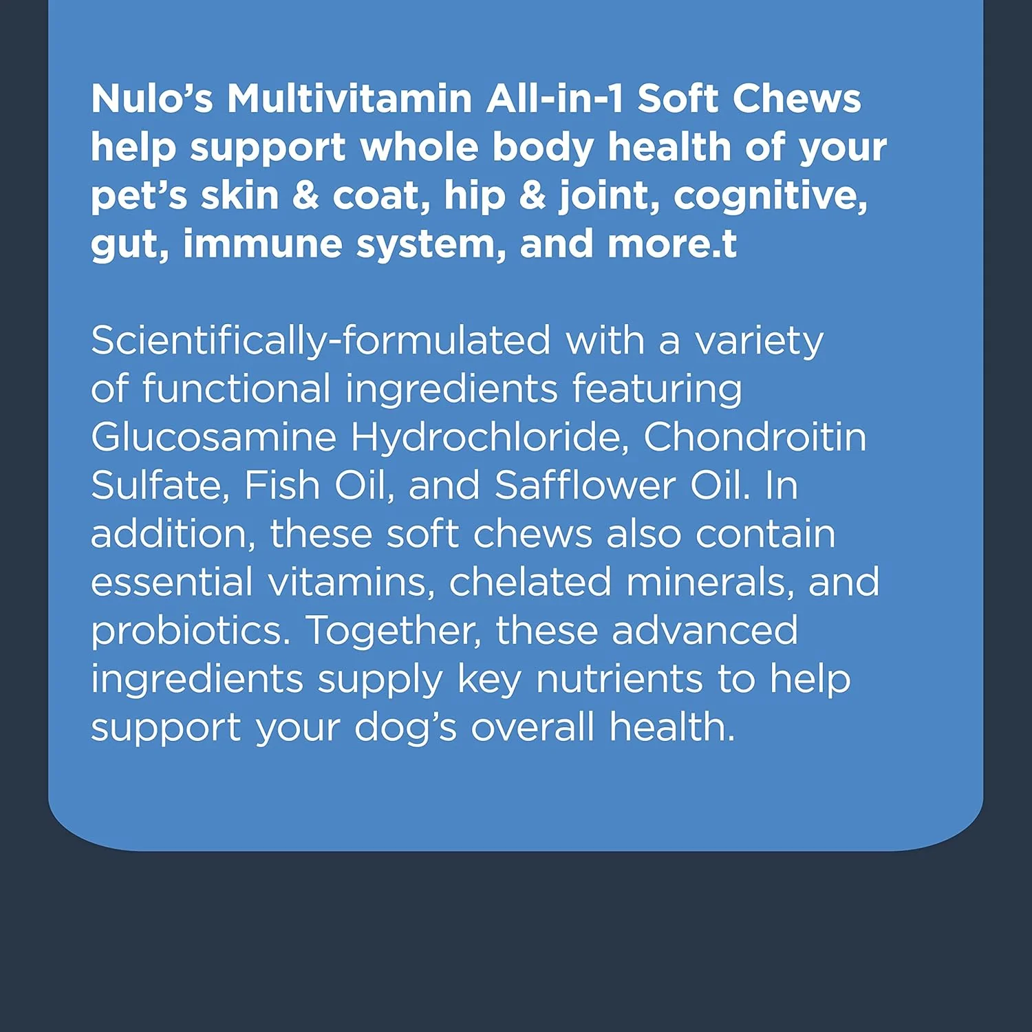 Nulo Advanced Multifunctional All-in-1 Supplement for Dogs, Supports Dog Skin & Coat, Hip & Joint, Cognitive, and Overall Immune System, Contains 90 Soft Chews - Image 6